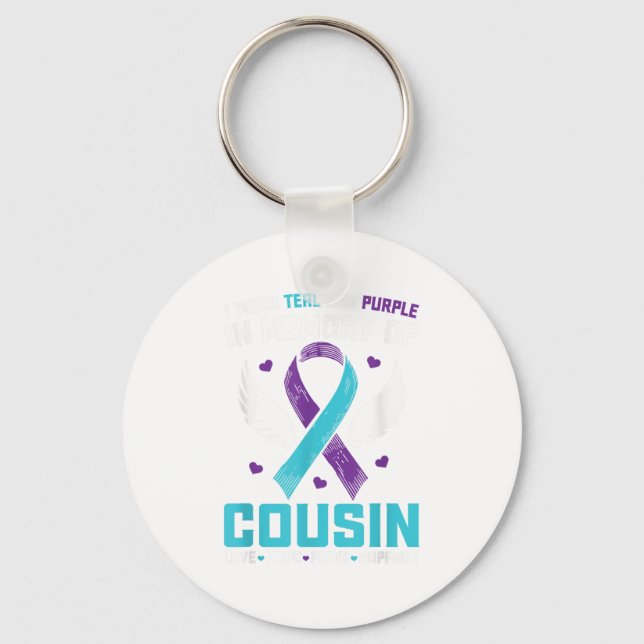 I Wear Teal And Purple For My Cousin Suicide Aware Keychain (Front)