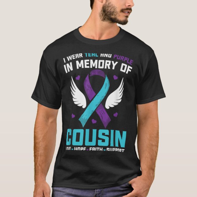 I Wear Teal And Purple For My Cousin Suicide Aware T-Shirt (Front)