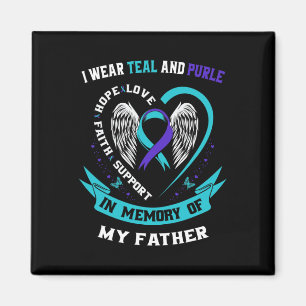 I Wear Teal and Purple For My Dad Father Suicide A Magnet
