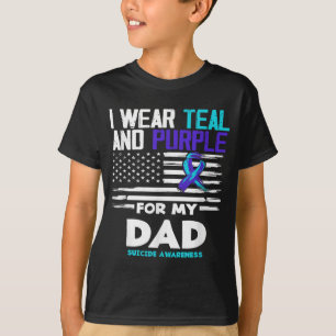 I Wear Teal And Purple For My Dad Suicide Awarenes T-Shirt