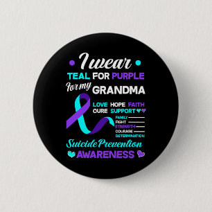 I Wear Teal And Purple For My Grandma Suicide Prev 2 Inch Round Button