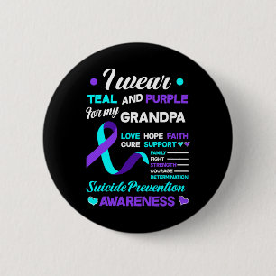 I Wear Teal And Purple For My Grandpa Suicide Prev 2 Inch Round Button