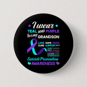 I Wear Teal And Purple For My Grandson Suicide Pre 2 Inch Round Button