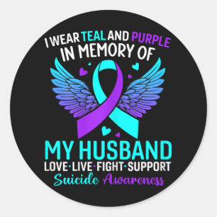 I Wear Teal And Purple For My Husband Suicide Prev Classic Round Sticker