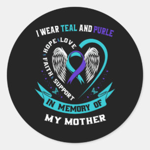 I Wear Teal And Purple For My Mom Mother Suicide A Classic Round Sticker