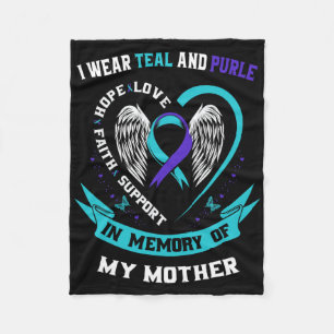 I Wear Teal And Purple For My Mom Mother Suicide A Fleece Blanket