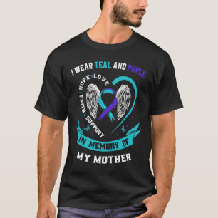 I Wear Teal And Purple For My Mom Mother Suicide A T-Shirt