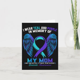 I Wear Teal And Purple For My Mom Suicide Awarenes Card