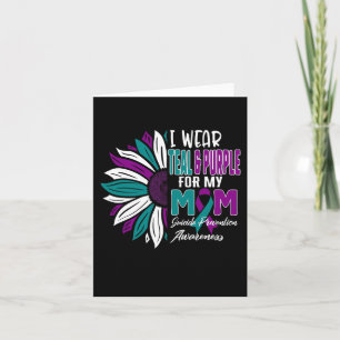 I Wear Teal And Purple For My Mom Suicide Preventi Card