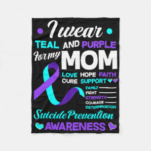 I Wear Teal And Purple For My Mom Suicide Preventi Fleece Blanket