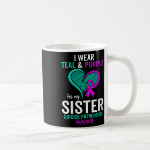 I Wear Teal And Purple For My Sister Suicide Preve Coffee Mug