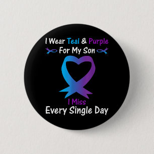 I Wear Teal And Purple For My Son I Miss Every Sin 2 Inch Round Button
