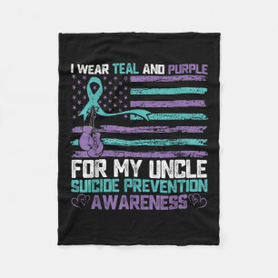I Wear Teal And Purple For My Uncle Suicide Awaren Fleece Blanket