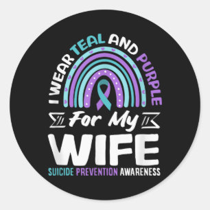 I Wear Teal And Purple For My Wife Prevention Classic Round Sticker