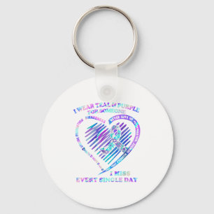 I Wear Teal And Purple For Someone I Miss Every Si Keychain