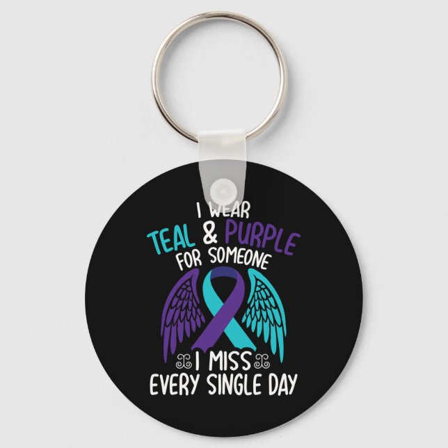I Wear Teal And Purple For Someone I Miss Every Si Keychain (Front)