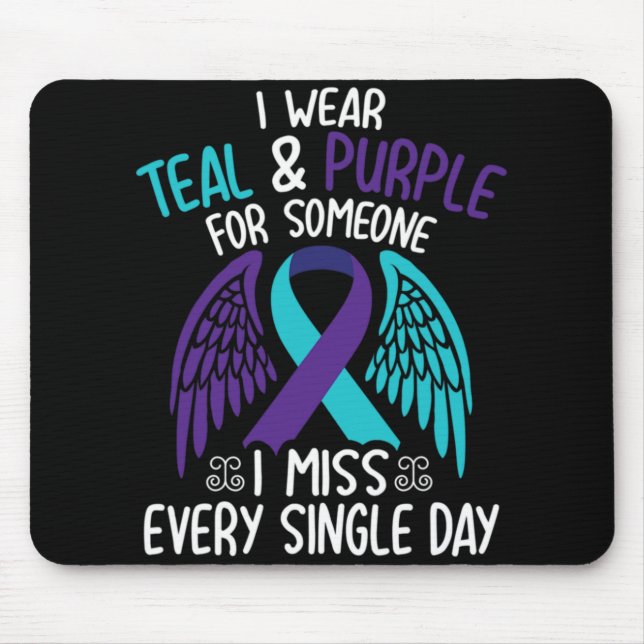 I Wear Teal And Purple For Someone I Miss Every Si Mouse Pad (Front)