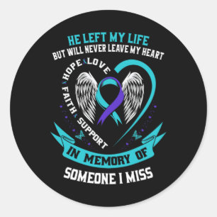 I Wear Teal And Purple For Someone I Miss Suicide  Classic Round Sticker