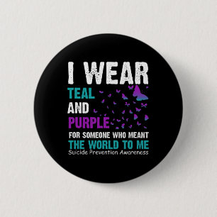 I Wear Teal And Purple For Someone Who Meant The W 2 Inch Round Button