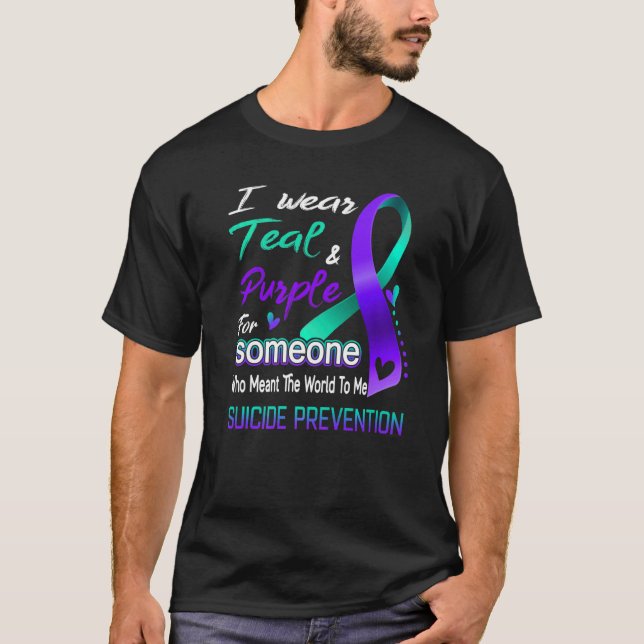 I Wear Teal and Purple for Someone Who Meant The W T-Shirt (Front)