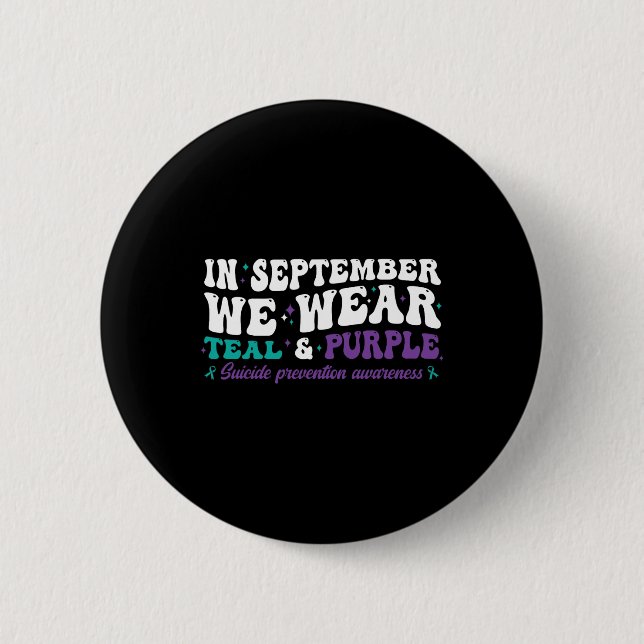 I Wear Teal And Purple For Suicide Prevention Awar 2 Inch Round Button (Front)