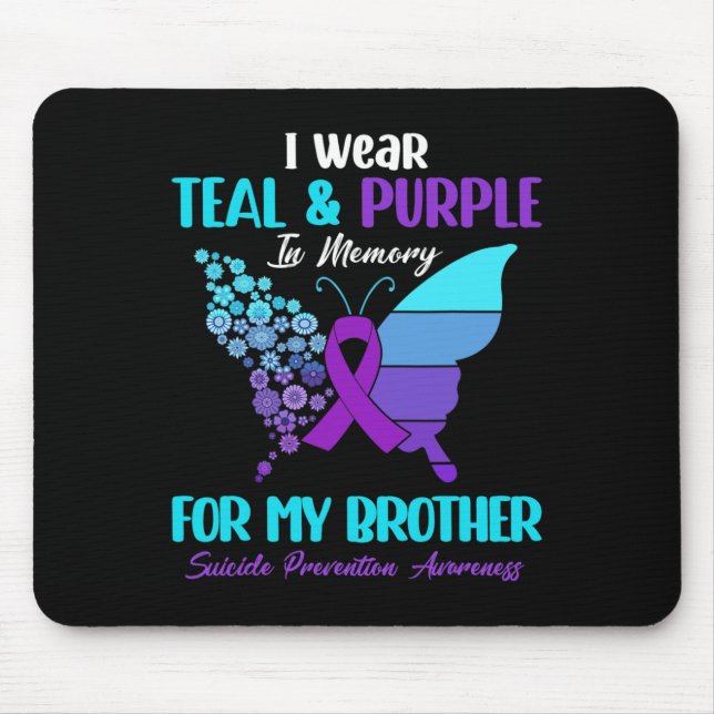 I Wear Teal and Purple In Memory Of Brother Suicid Mouse Pad (Front)