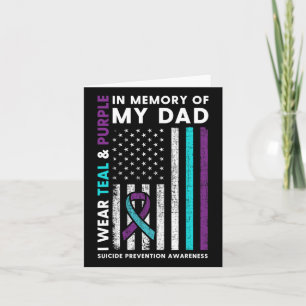 I Wear Teal And Purple In Memory Of My Dad Suicide Card