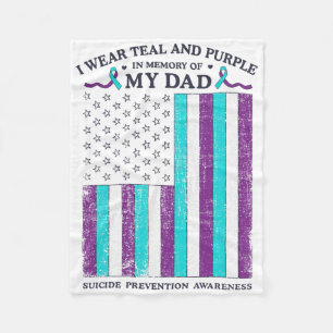I Wear Teal And Purple In Memory Of My Dad Suicide Fleece Blanket