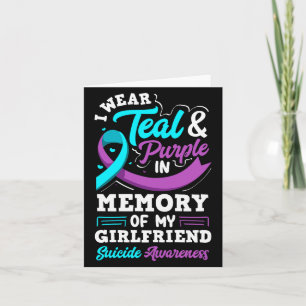 I Wear Teal And Purple In Memory Of My Girlfriend Card
