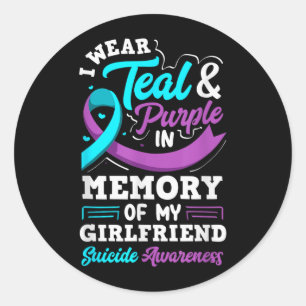 I Wear Teal And Purple In Memory Of My Girlfriend Classic Round Sticker