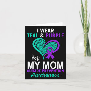 I Wear Teal And Purple In Memory Of My Mom Suicide Card