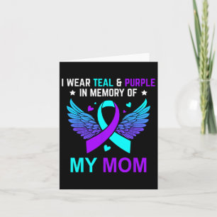 I Wear Teal And Purple In Memory Of My Mom Suicide Card