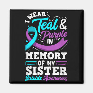 I Wear Teal And Purple In Memory Of My Sister Magnet