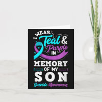 I Wear Teal And Purple In Memory Of My Son