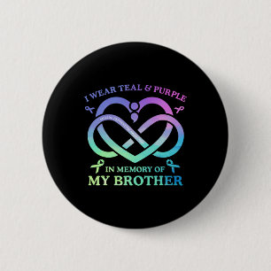 I Wear Teal And Purple Memory Of My Brother Suicid 2 Inch Round Button