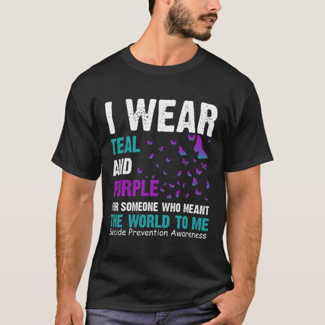 I Wear Teal And Purple Suicide Awareness And Preve T-Shirt (Front)
