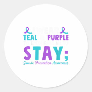 I Wear Teal And Purple To Encourage All To Stay  Classic Round Sticker