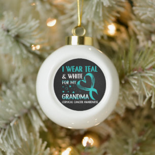 I Wear Teal And White My Grandma Cervical Cancer Ceramic Ball Christmas Ornament