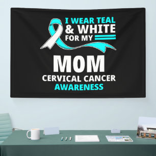 I Wear Teal And White My Mom Cervical Cancer  Banner