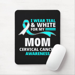 I Wear Teal And White My Mom Cervical Cancer  Mouse Pad