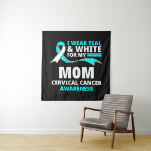 I Wear Teal And White My Mom Cervical Cancer  Tapestry