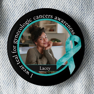 I Wear Teal for Gynecologic Cancers Awareness 2 Inch Round Button