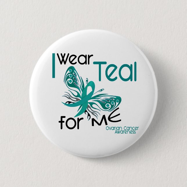 I Wear Teal For ME 45 Ovarian Cancer 2 Inch Round Button (Front)
