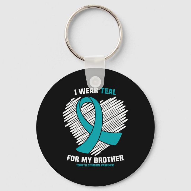 I Wear Teal For My Brother Tourette Syndrome Aware Keychain (Front)