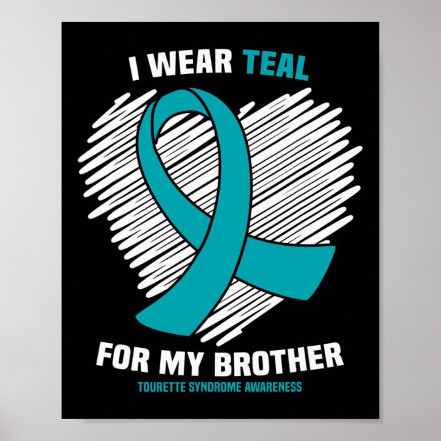 I Wear Teal For My Brother Tourette Syndrome Aware Poster (Front)