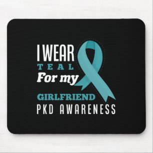 I Wear Teal For My Girlfriend Polycystic Kidney Di Mouse Pad