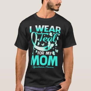 I Wear Teal For My Mom Dysautonomia Awareness T-Shirt
