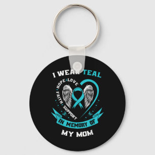 I Wear Teal For My Mom Ovarian Cancer Awareness Fa Keychain