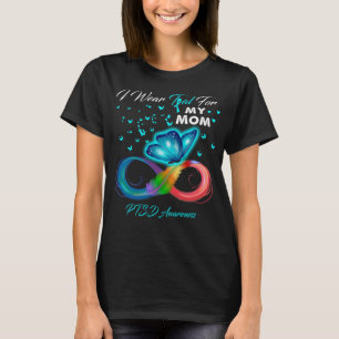 I Wear Teal For my Mom PTSD Awareness T-Shirt