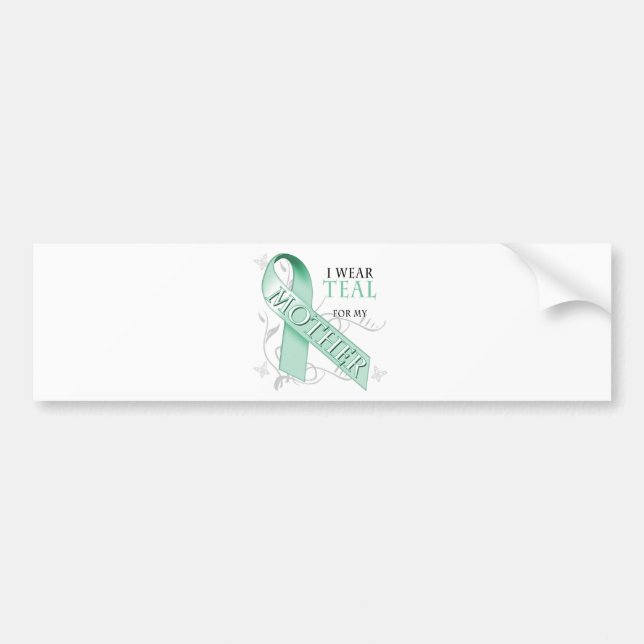 I Wear Teal for my Mother Bumper Sticker (Front)